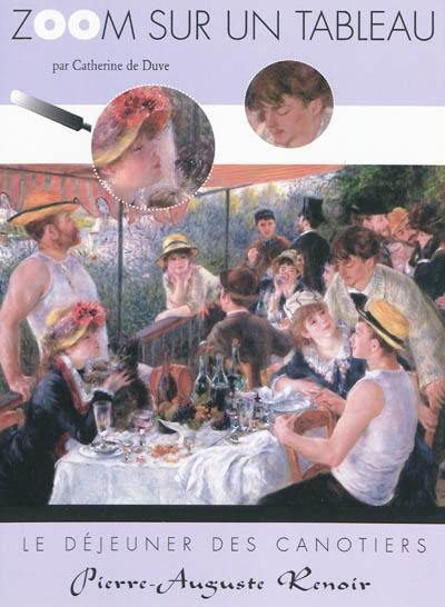 Le déjeuner des canotiers : Pierre-Auguste Renoir