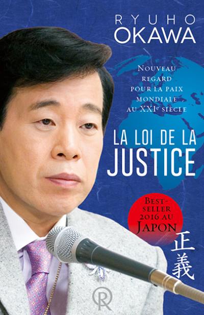 La loi de la justice : nouveau regard pour la paix mondiale du XXIe siècle