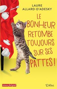 Le bonheur retombe toujours sur ses pattes !