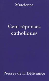 Cent réponses catholiques