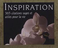 Inspiration : 365 citations sages et utiles pour la vie