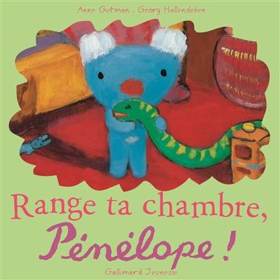 Range ta chambre, Pénélope !