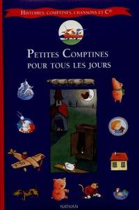 Petites comptines pour tous les jours : rondes, berceuses, comptines, chansons et cie