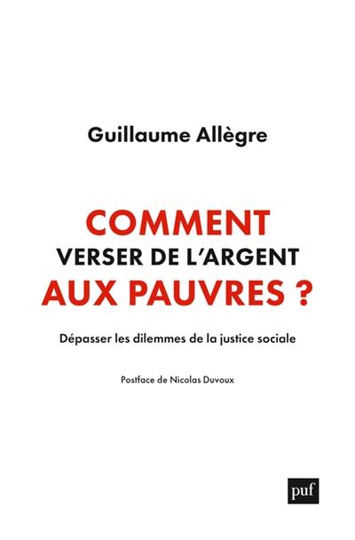 Comment verser de l'argent aux pauvres : dépasser les dilemmes de la justice sociale