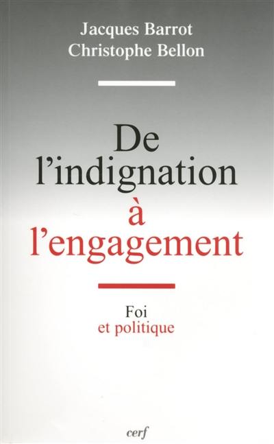 De l'indignation à l'engagement : foi et politique