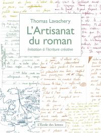 L'artisanat du roman : initiation à l'écriture créative