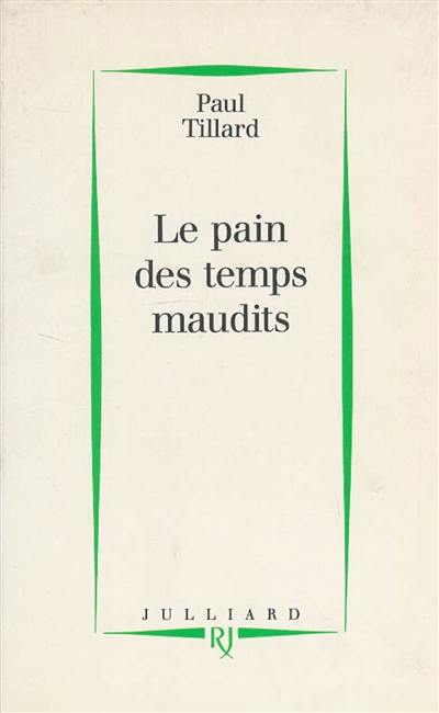 Le pain des temps maudits