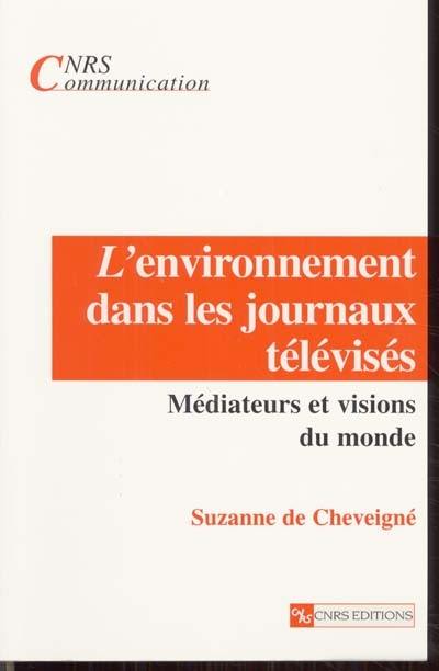 L'environnement dans les journaux télévisés : médiateurs et visions du monde