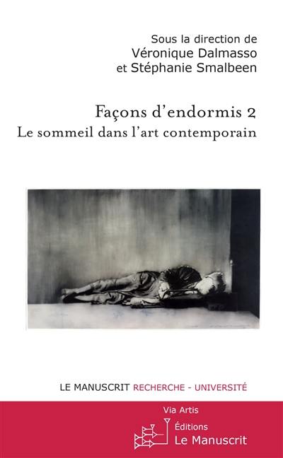 Façons d'endormis. Vol. 2. Le sommeil dans l'art contemporain