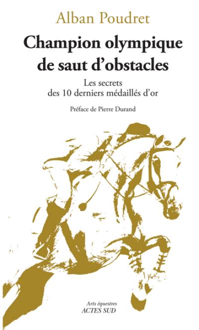 Champion olympique de saut d'obstacles : les secrets des 10 derniers médaillés d'or