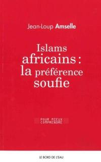 Islams africains : la préférence soufie