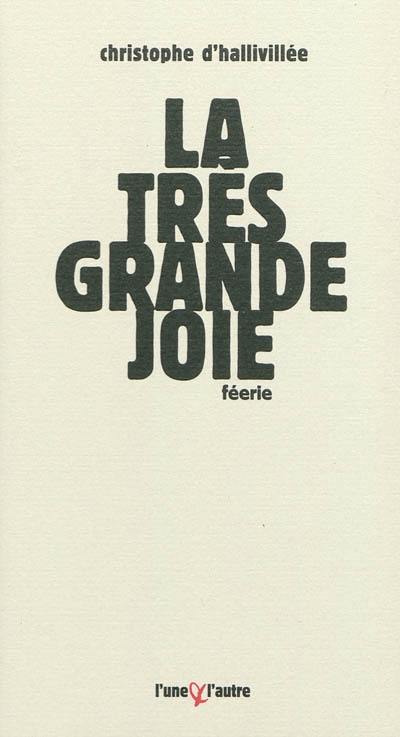 La très grande joie : féerie