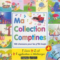 Ma collection comptines : 100 chansons pour les p'tits loups