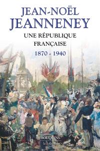 Une République française : 1870-1940