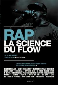 Rap : la science du flow : conseils et enseignements tirés d'interviews exclusives avec plus d'une centaine d'artistes