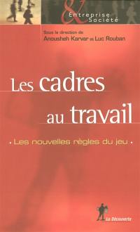 Les cadres au travail : les nouvelles règles du jeu