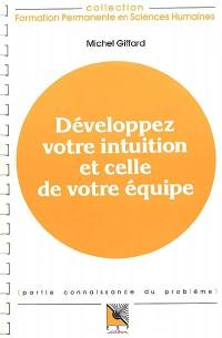 Développez votre intuition et celle de votre équipe