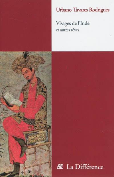 Visages de l'Inde : et autres rêves