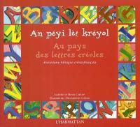 Au pays des lettres créoles. An péyi lèt kréyol : abécédaire bilingue créole-français