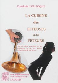 La cuisine des péteuses et des péteurs : sur les effets merveilleux de ces exhalaisons et sur les devoirs indispensables de bien péter