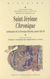 Chronique : continuation de la Chronique d'Eusèbe, années 326-378. Chroniques et chronographies dans l'Antiquité tardive (IVe-VIe siècles) : actes de la table ronde du GESTIAT, Brest, 22 et 23 mars 2002