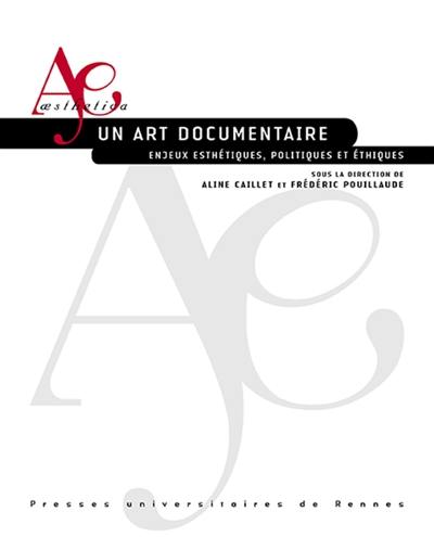 Un art documentaire : enjeux esthétiques, politiques et éthiques