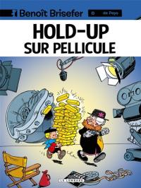 Benoît Brisefer. Vol. 8. Hold-up sur pellicule