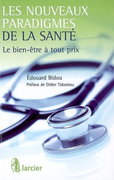 Les nouveaux paradigmes de la santé : le bien-être à tout prix