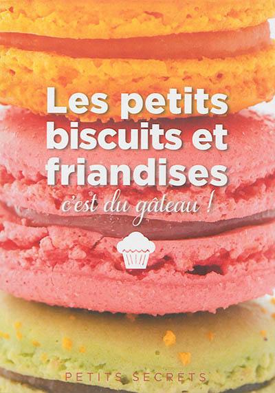 Les petits biscuits et friandises : c'est du gâteau !