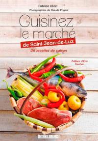 Cuisiner le marché à Saint-Jean-de-Luz