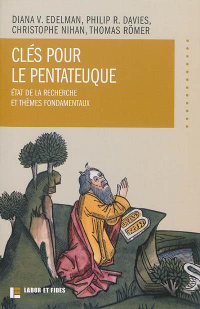 Clés pour le Pentateuque : état de la recherche et thèmes fondamentaux