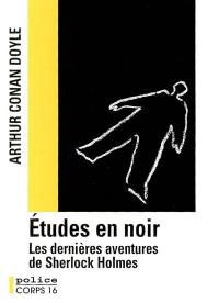 Etudes en noir : les dernières aventures de Sherlock Holmes