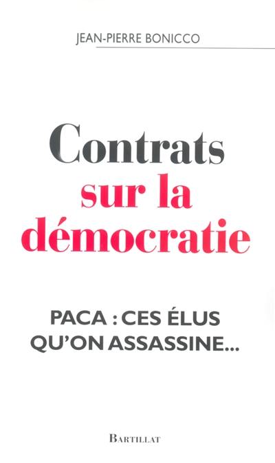 Contrats sur la démocratie : PACA, ces élus qu'on assassine...