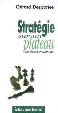 Stratégie sur un plateau : les échecs en situation