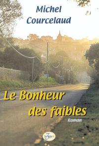 Le bonheur des faibles