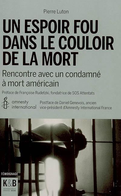 Un espoir fou dans le couloir de la mort : rencontre avec un condamné à mort américain