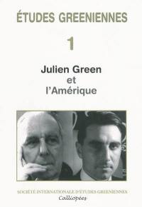 Etudes greeniennes, n° 1. Julien Green et l'Amérique