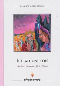 Il était une fois : histoires, paraboles, rêves, visions