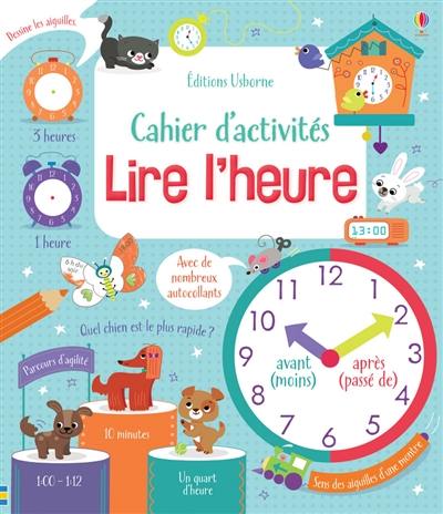 Lire l'heure : cahier d'activités