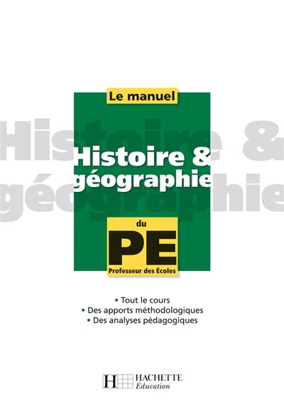 Histoire & géographie : le manuel du PE, professeur des écoles