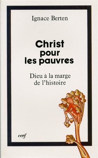 Christ pour les pauvres : Dieu à la marge de l'histoire