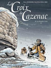 La croix de Cazenac. Vol. 10. La dernière croix