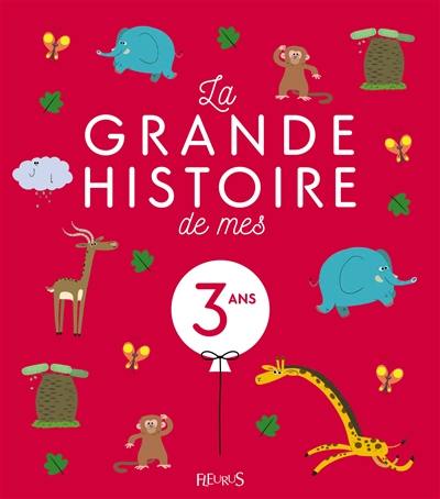 La grande histoire des mes 3 ans