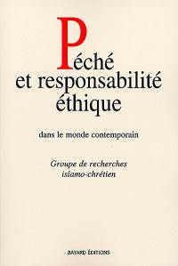 Péché et responsabilité éthique dans le monde contemporain : chrétiens et musulmans s'interrogent