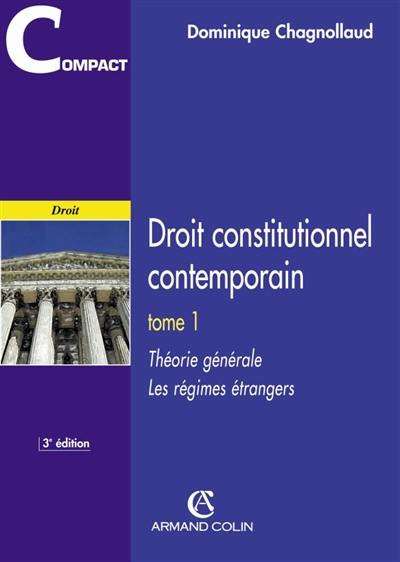 Droit constitutionnel contemporain. Vol. 1. Théorie générale, les régimes étrangers