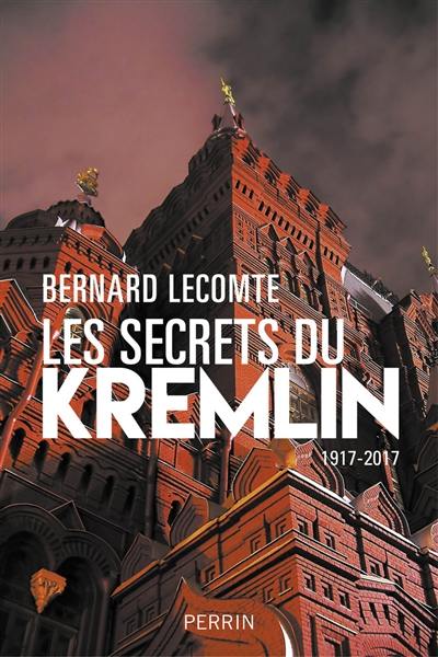 Les secrets du Kremlin : 1917-2017