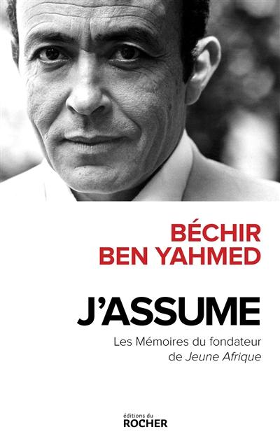 J'assume : les mémoires du fondateur de Jeune Afrique