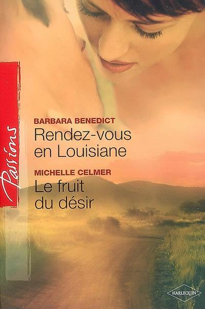 Rendez-vous en Louisiane. Le fruit du désir