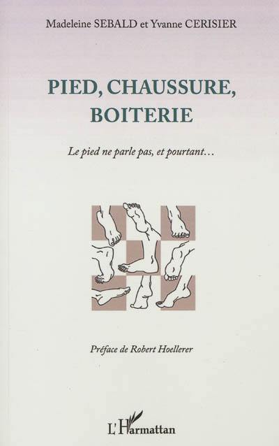 Pied, chaussure, boiterie : le pied ne parle pas, et pourtant...