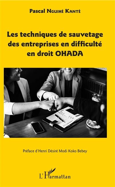 Les techniques de sauvetage des entreprises en difficulté en droit OHADA